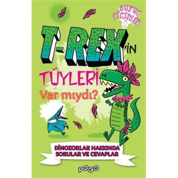 T-Rexin Tüyleri Var mıydı?