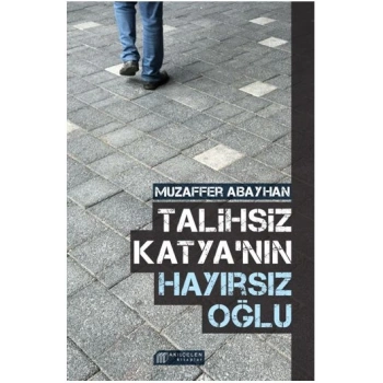 Talihsiz Katyanın Hayırsız Oğlu