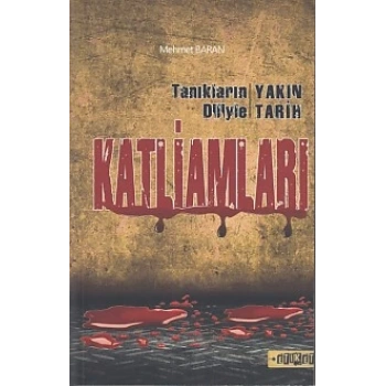 Tanıkların Diliyle Yakın Tarih Katliamları