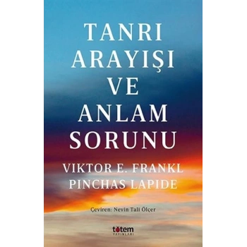 Tanrı Arayışı ve Anlam Sorunu
