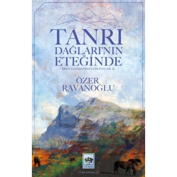 Tanrı Dağların’nın Eteğinde