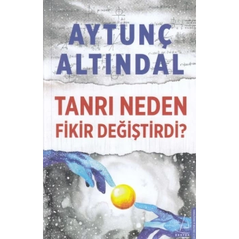 Tanrı Neden Fikir Değiştirdi?