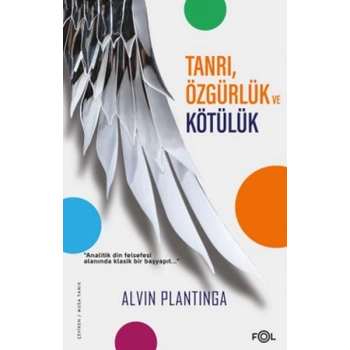 Tanrı, Özgürlük ve Kötülük