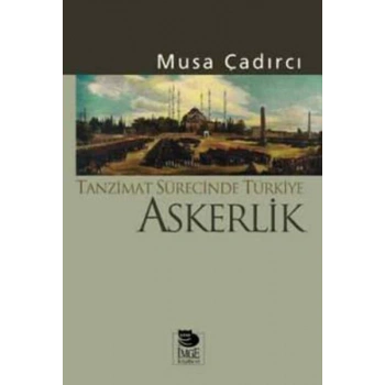 Tanzimat Sürecinde Türkiye-Askerlik