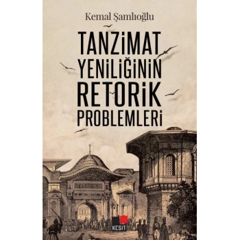 Tanzimat Yeniliğinin Retorik Problemleri