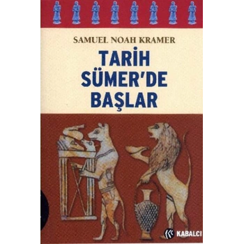 Tarih Sümer’de Başlar