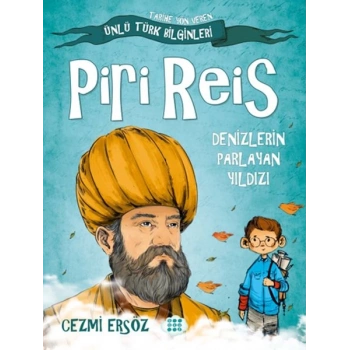 Tarihe Yön Veren Ünlü Türk Bilginleri - Piri Reis - Denizlerin Parlayan Yıldızı