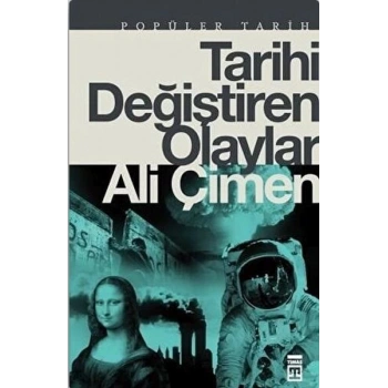 Tarihi Değiştiren Olaylar