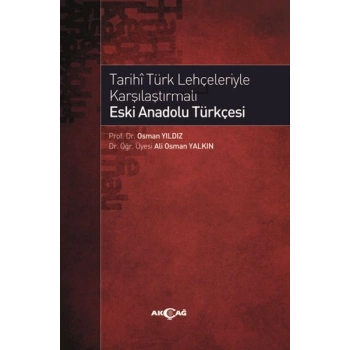 Tarihi Türk Lehçeleriyle Karşılaştırmalı Eski Anadolu Türkçesi