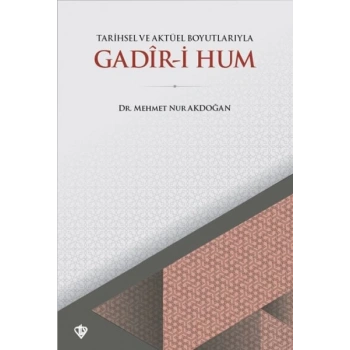 Tarihsel ve Aktüel Boyutlarıyla Gadir-i Hum