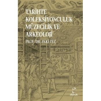 Tarihte Koleksiyonculuk Müzecilik ve Arkeoloji