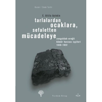Tarlalardan Ocaklara, Sefaletten Mücadeleye