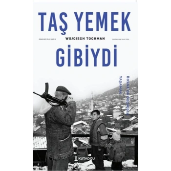 Taş Yemek Gibiydi