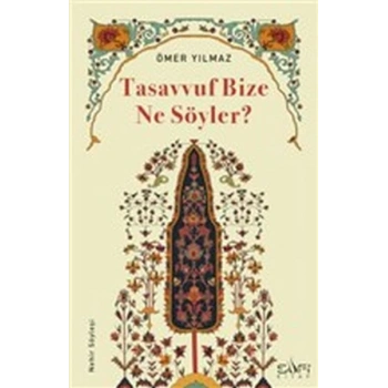 Tasavvuf Bize Ne Söyler?