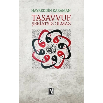 Tasavvuf Şeriatsız Olmaz