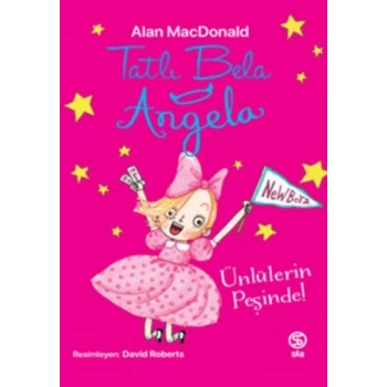 Tatlı Bela Angela - Ünlülerin Peşinde