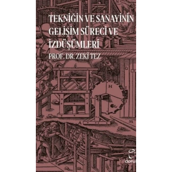 Tekniğin ve Sanayinin Gelişim Süreci ve İzdüşümleri