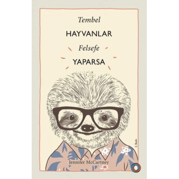 Tembel Hayvanlar Felsefe Yaparsa