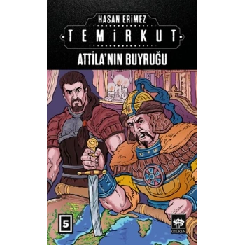 Temirkut 5 - Atillanın Buyruğu