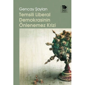 Temsili Liberal Demokrasinin Önlenemez Krizi
