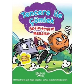 Tencere ile Çömlek - Aktivitelerle Masallar