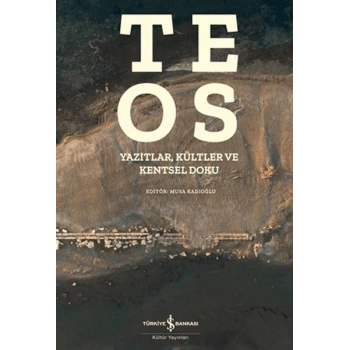 Teos - Yazıtlar, Kültler ve Kentsel Doku