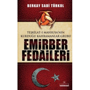 Teşkilat-ı Mahsusanın Kurduğu Kahramanlar Grubu Emirber Fedaileri