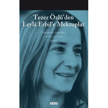 Tezer Özlü’den Leyla Erbil’e Mektup