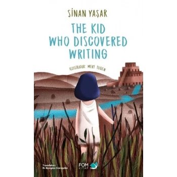 The Kid Who Discovered Writing