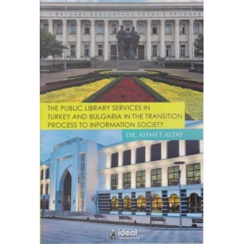 The Public Library Services in Turkey and Bulgaria in The Transition Process To Information Society