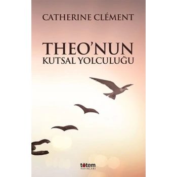 Theo’nun Kutsal Yolculuğu