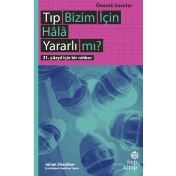 Tıp Bizim İçin Hala Yararlı mı?