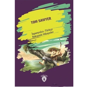 Tom Sawyer (Tom Sawyer) İspanyolca Türkçe Bakışımlı Hikayeler
