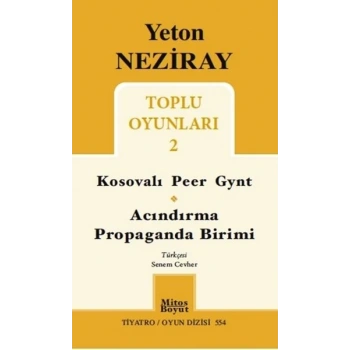 Toplu Oyunları 2 / Kosavalı Peer Gynt - Acındırma - Propaganda Birimi