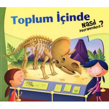 Toplum İçinde Nasıl Davranmalıyız?