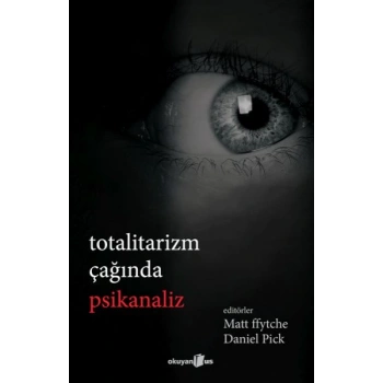 Totalitarizm Çağında Psikanaliz