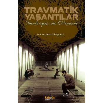 Travmatik Yaşantılar  Sembiyoz ve Otonomi