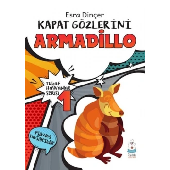Tuhaf Hayvanlar Serisi 1 - Kapat Gözlerini Armadillo