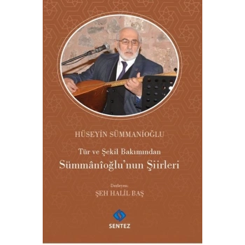 Tür ve Şekil Bakımından Sümmanioğlunun Şiirleri