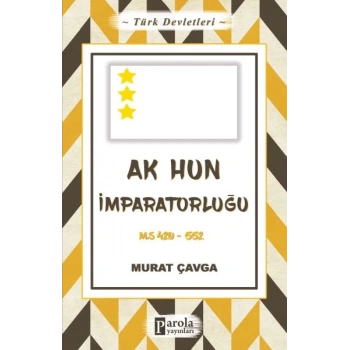 Türk Devletleri 4 - Ak Hun İmparatorluğu - M.S 420-552