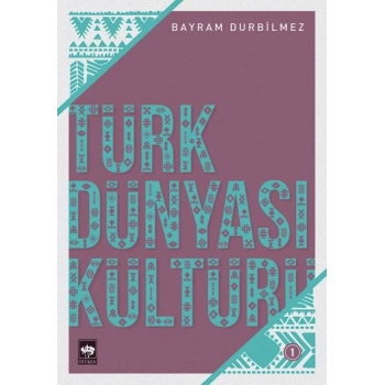 Türk Dünyası Kültürü - 1