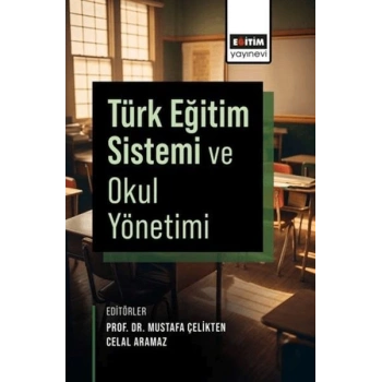 Türk Eğitim Sistemi ve Okul Yönetimi