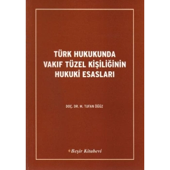 Türk Hukukunda Vakıf Tüzel Kişiliğinin Hukuki Esasları