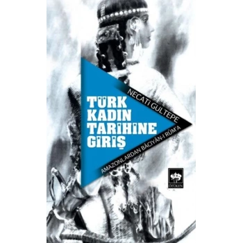 Türk Kadın Tarihine Giriş