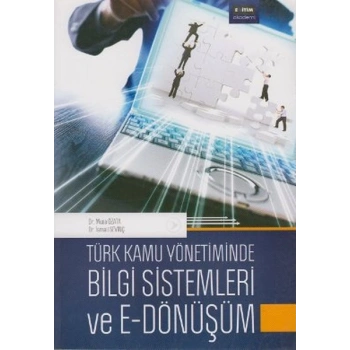 Türk Kamu Yönetiminde Bilgi Sistemleri ve E-Dönüşüm
