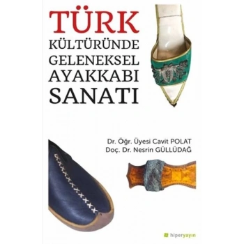Türk Kültüründe Geleneksel Ayakkabı Sanatı
