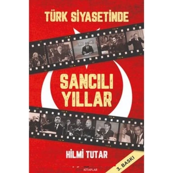 Türk Siyasetinde Sancılı Yıllar