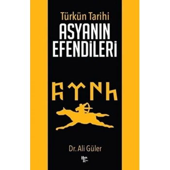 Türkün Tarihi Asyanın Efendileri