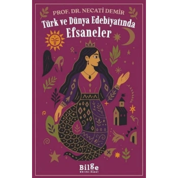 Türk ve Dünya Edebiyatında Efsaneler