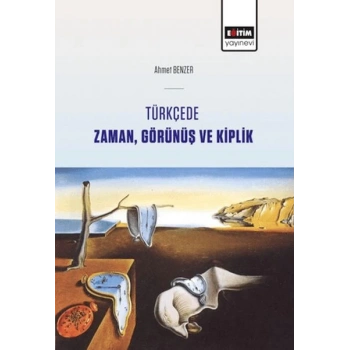 Türkçede Zaman, Görünüş Ve Kiplik